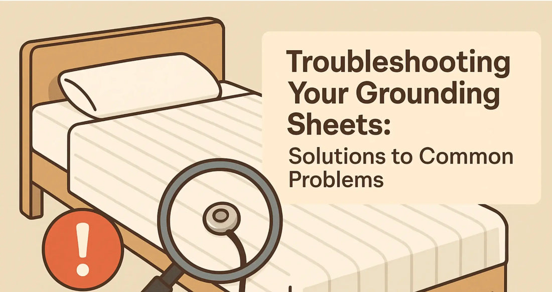 Troubleshooting Your Grounding Sheets: Solutions to Common Problems